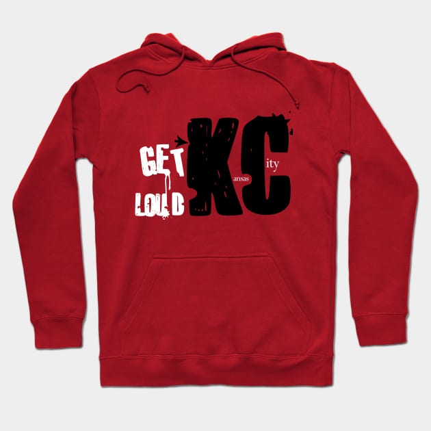Get Loud Kansas City! Hoodie by KC1985